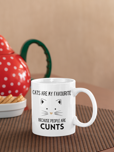Cats Are My Favourite Because People Are Cunts
