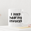 I Keep Hearing Invoices